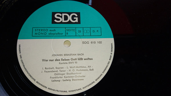 Johann Sebastian Bach - Ingeborg Reichelt, Lotte Wolf-Matthäus, Johannes Feyerabend, Hans-Olaf Hudemann, Göttinger Stadtkantorei, Frankfurter Kantatenorchester, Ludwig Doormann : Sei Lob Und Ehr Dem Höchsten Gut Kantate BWV 117 / Wer Nur Den Lieben Gott Läßt Walten Kantate BWV 93 (LP, Album)