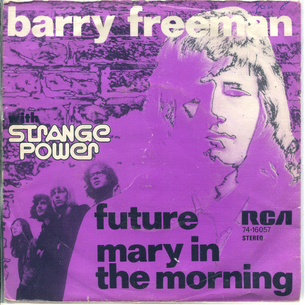 Barry Freeman With Strange Power : Mary In The Morning / Future (7", Single)