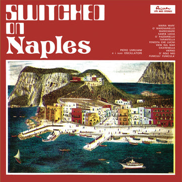 Piero Umiliani E I Suoi Oscillatori* : Switched On Naples (LP, RE, RM, 180)