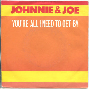 Johnnie & Joe : You're All I Need To Get By (7", Single)