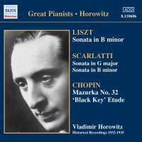 Vladimir Horowitz, Franz Liszt, Domenico Scarlatti, Frédéric Chopin : Sonata In B Minor, Sonata In G Major, Sonata In B Minor, Mazurka No. 32 'Black Key' Etude (CD, Comp)