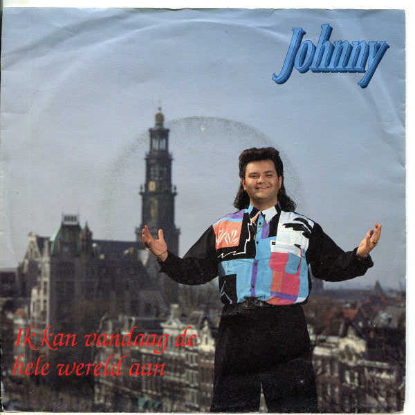 Johnny (4) : Ik Kan Vandaag De Hele Wereld Aan (7", Single)