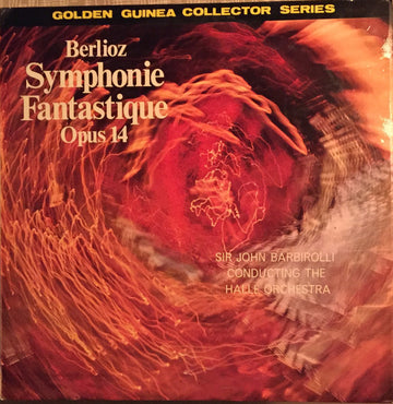 Hector Berlioz, Sir John Barbirolli, Hallé Orchestra : Berlioz Symphonie Fantastique Op. 14 (LP)