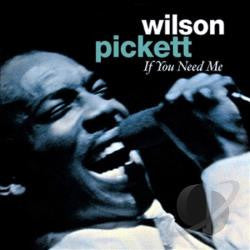 Wilson Pickett : If You Need Me (CD, Comp)