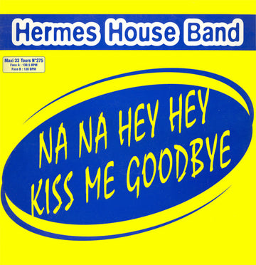 Hermes House Band : Na Na Hey Hey Kiss Me Goodbye (12", Maxi)