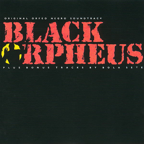 Antonio Carlos Jobim & Luiz Bonfá / Bola Sete : Black Orpheus - Original Orfeo Negro Soundtrack (CD, Album, RE)