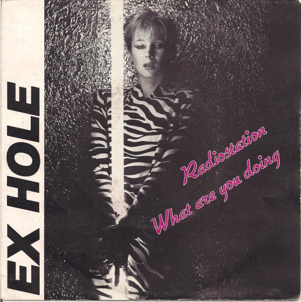 Ex-Hole : Radiostation / What Are You Doing (7", Single)