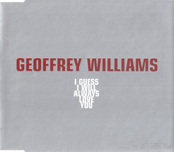 Geoffrey Williams : I Guess I Will Always Love You (CD, Single)