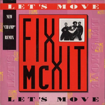 MC Fixx It : Let's Move (New "Champ" Remix) (12")