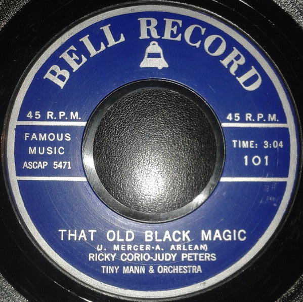 Ricky Corio*, Judy Peters, Tiny Mann & Orchestra / Ronnie Martino : That Old Black Magic / One Night (7", Single)