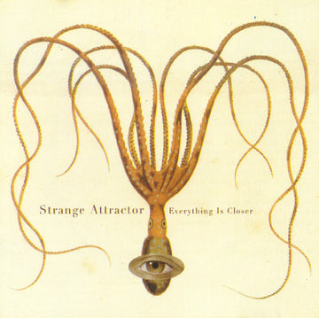 Strange Attractor (4) : Everything Is Closer (CD, Album, Comp)