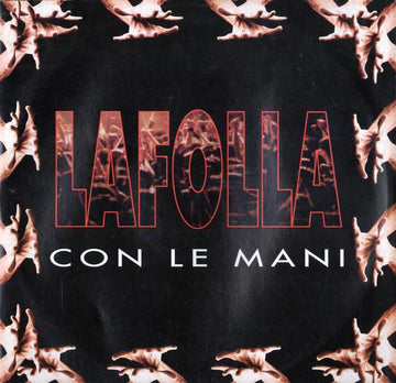 Lafolla* : Con Le Mani (12")