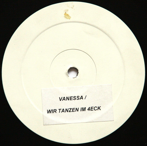 Unknown Artist : Vanessa / Wir Tanzen Im 4eck (12", S/Sided, Unofficial, W/Lbl)