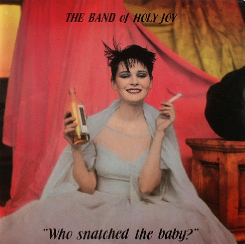 The Band Of Holy Joy* : Who Snatched The Baby? (7", Single)