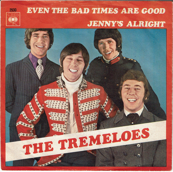 The Tremeloes : Even The Bad Times Are Good (7", Single)
