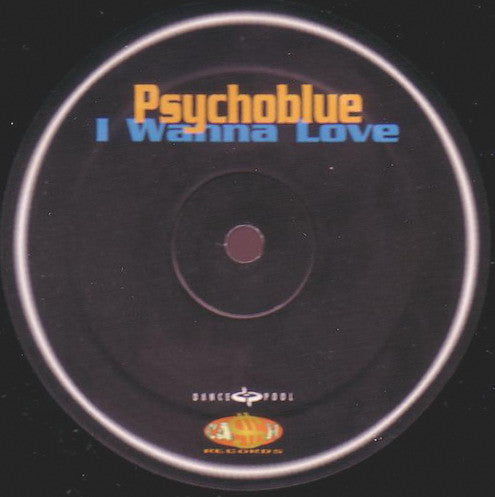 Psychoblue : I Wanna Love (12")