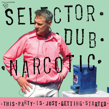 Selector Dub Narcotic : This Party Is Just Getting Started (LP)
