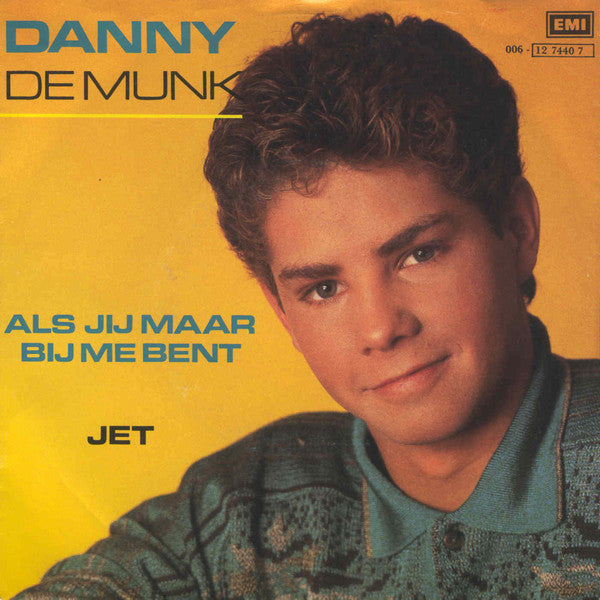 Danny de Munk : Als Jij Maar Bij Me Bent / Jet (7")