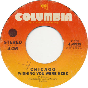 Chicago (2) : Wishing You Were Here (7", Single, Styrene, Ter)