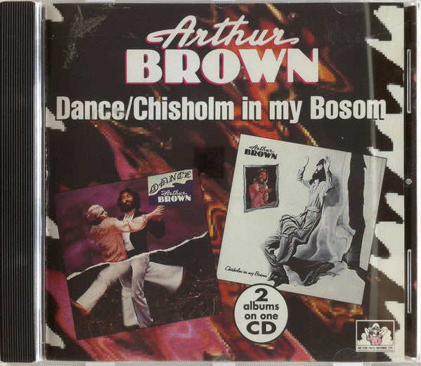 Arthur Brown : Dance / Chisholm in my Bosom (CD, Comp)