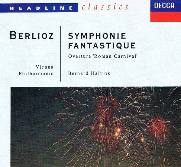 Berlioz*, Vienna Philharmonic* con. Bernard Haitink : Symphonie Fantastique / Overture "Roman Carnival" (CD, RM)