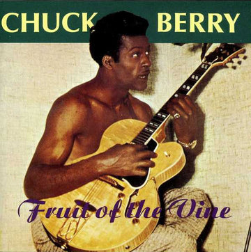 Chuck Berry : Fruit Of The Vine (CD, Comp)