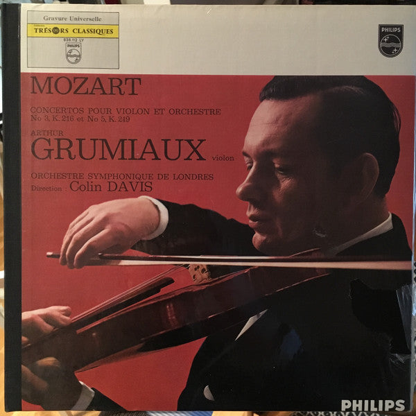 Wolfgang Amadeus Mozart - Arthur Grumiaux : Violin Concerto No. 3 In G Major, K.216; Violin Concerto No. 5 In A Major K.219 (LP, Album, RE)