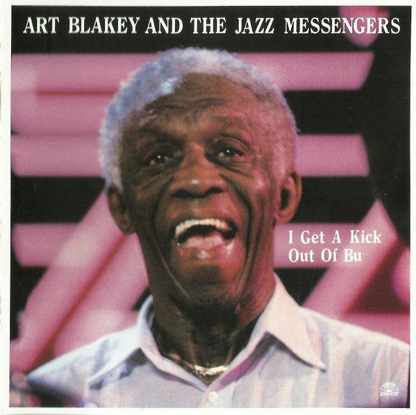 Art Blakey & The Jazz Messengers : I Get A Kick Out Of Bu (CD, Album)