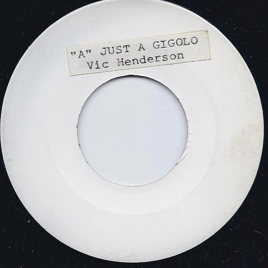 Vic Henderson : Just A Gigolo / How Can I Know (7", Single, W/Lbl)