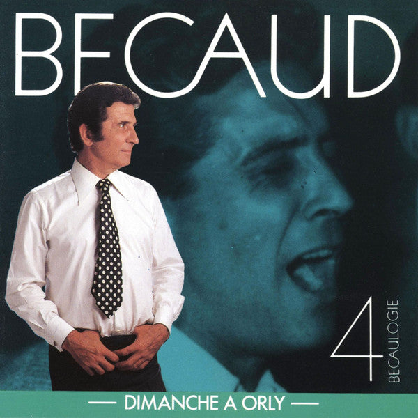 Gilbert Bécaud : Becaulogie 4 - Dimanche A Orly - (CD, Comp)