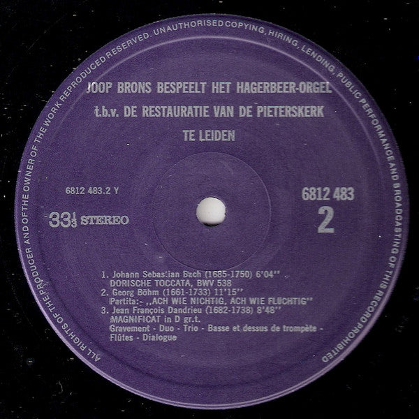 Johann Sebastian Bach • Dieterich Buxtehude • Georg Böhm • François Couperin • Jean-François Dandrieu • Jan Pieterszoon Sweelinck • Anthoni van Noordt, Joop Brons : Bespeelt Het Hagerbeer-Orgel In De Pieterskerk Te Leiden (LP)