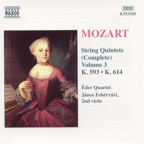Wolfgang Amadeus Mozart - Éder Quartet, János Fejérvári : String Quintets (Complete) Volume 3 - K. 593 • K. 614 (CD, Album)