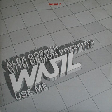 Alex Gopher With Demon Presents WUZ : Use Me (Volume 2) (12")