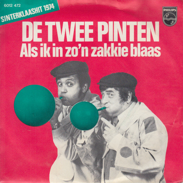 De Twee Pinten : Als Ik In Zo'n Zakkie Blaas / Is't Groen Groen Groen (7", Single)
