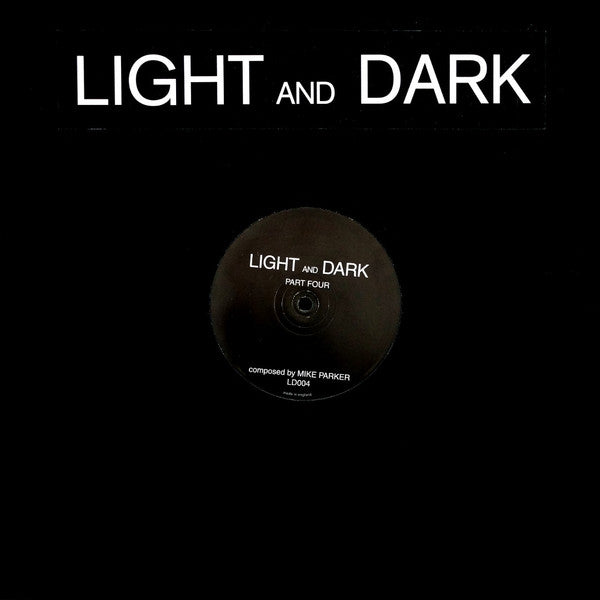 Mike Parker : Light And Dark Part Four (12", EP)