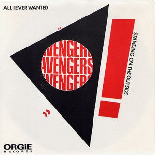 Avengers (3) : All I Ever Wanted / Standing On The Outside (7")