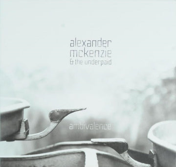 Alexander McKenzie & The Underpaid : Ambivalence (CD, Album)