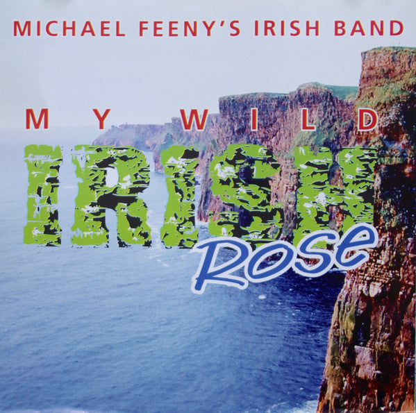 Michael Feeney's Irish Band : My Wild Irish Rose (CD, Album)