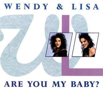 Wendy & Lisa : Are You My Baby? (CD, Single)