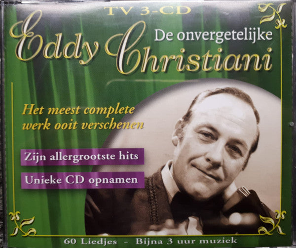 Eddy Christiani : De Onvergetelijke Eddy Christiani - Het Meest Complete Werk Ooit Verschenen (3xCD, Comp)