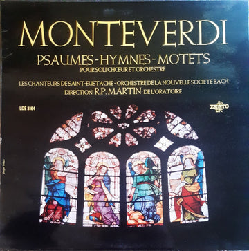 Claudio Monteverdi – Les Chanteurs De Saint-Eustache, Orchestre De La Nouvelle Societe Bach, Emile Martin : Psaumes - Hymnes - Motets (LP)