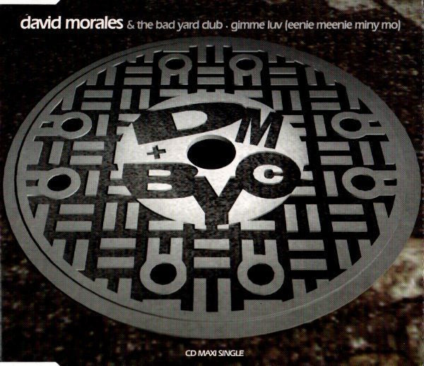 David Morales & The Bad Yard Club : Gimme Luv (Eenie Meenie Miny Mo) (CD, Single)