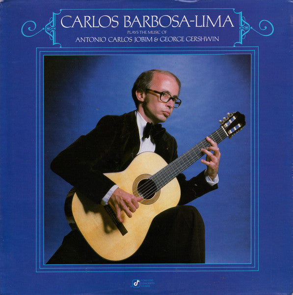 Carlos Barbosa-Lima : Plays The Music Of Antonio Carlos Jobim & George Gershwin (LP, Album)