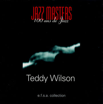 Teddy Wilson : Jazz Masters (100 Ans De Jazz) (CD, Album, RE)