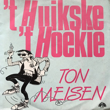 Ton Meisen : 't Huikske / 't Hoekie (7")