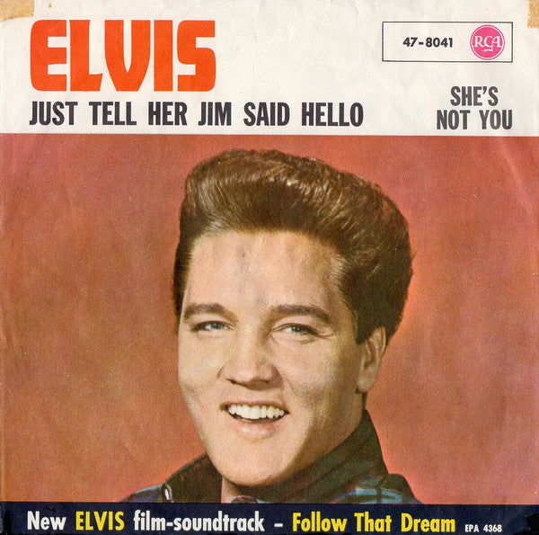 Elvis Presley : Just Tell Her Jim Said Hello / She's Not You (7", Single, Mono)