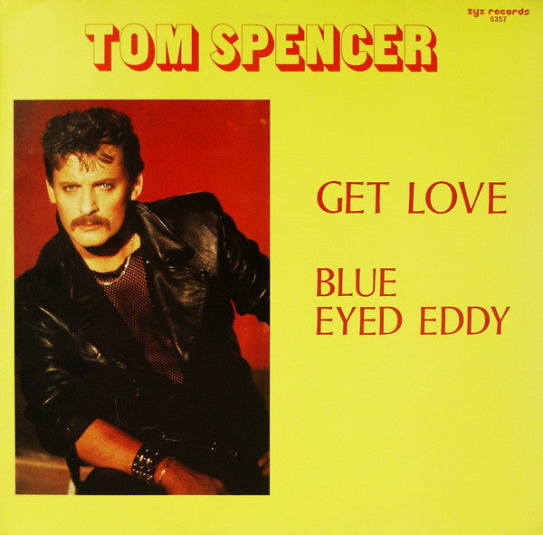 Tom Spencer (3) : Get Love / Blue Eyed Eddy (12", Maxi)