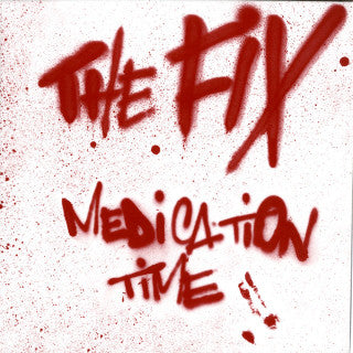 The Fix (3) : Medication Time (10")