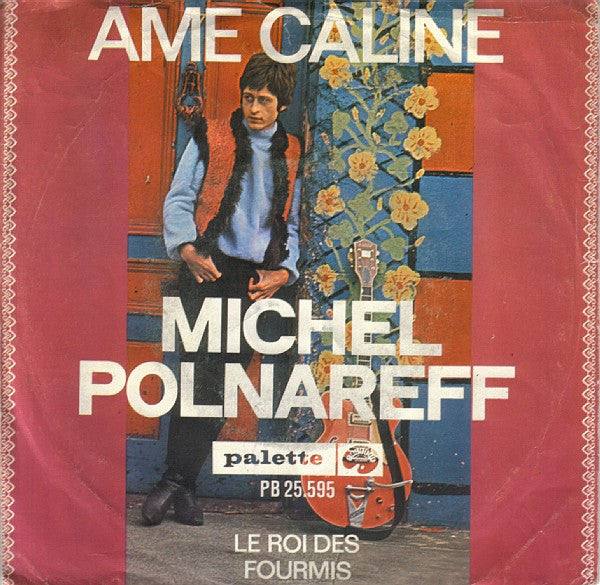 Michel Polnareff : Ame Caline / Le Roi Des Fourmis (7", Single)