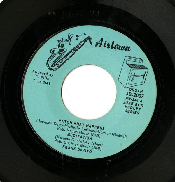 Frank DeVito (3) : Watch What Happens - Meditation / Organ Grinder Swing (7")